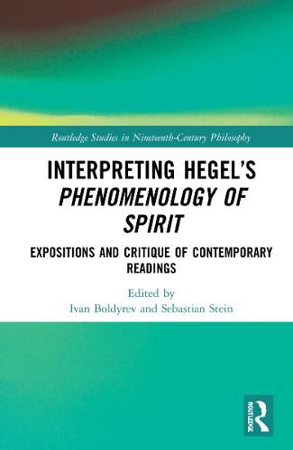 Cover image for Interpreting Hegel's Phenomenology of Spirit: Expositions and Critique of Contemporary Readings