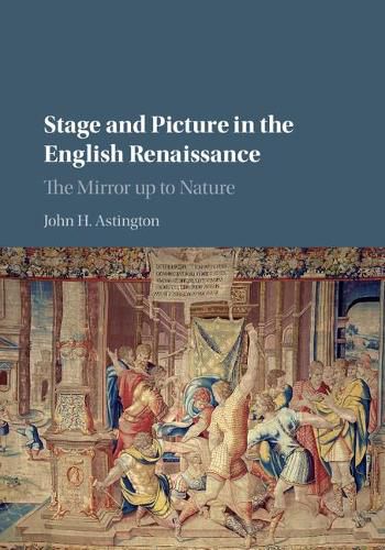 Cover image for Stage and Picture in the English Renaissance: The Mirror up to Nature