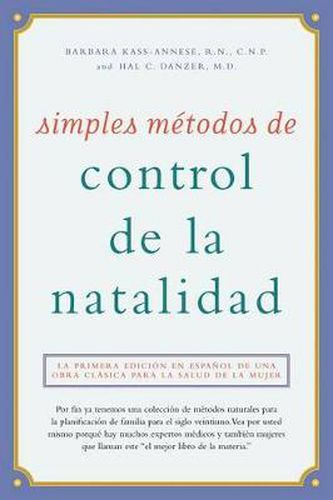 Cover image for Simples Metodos de Control de la Natalidad: La Primera Edicion En Espanol de Una Obra Clasica Para La Salud de la Mujer