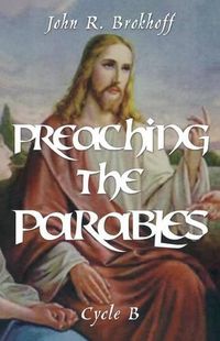 Cover image for Preaching the Parables, Cycle B