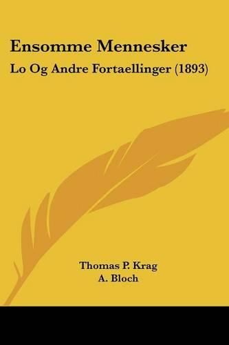 Cover image for Ensomme Mennesker: Lo Og Andre Fortaellinger (1893)