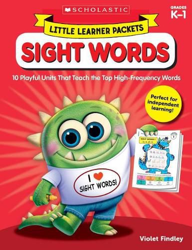 Cover image for Little Learner Packets: Sight Words: 10 Playful Units That Teach the Top High-Frequency Words