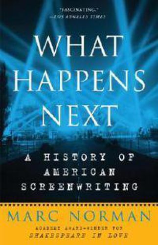 Cover image for What Happens Next: A History of American Screenwriting