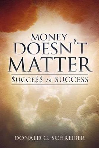 Cover image for Money Doesn't Matter: $ucce$$ to Success!