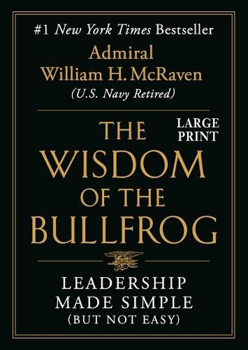 Cover image for Wisdom of the Bullfrog: Leadership Made Simple (But Not Easy)