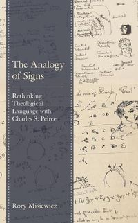 Cover image for The Analogy of Signs: Rethinking Theological Language with Charles S. Peirce