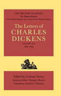 Cover image for The British Academy/The Pilgrim Edition of the Letters of Charles Dickens: Volume 10: 1862-1864