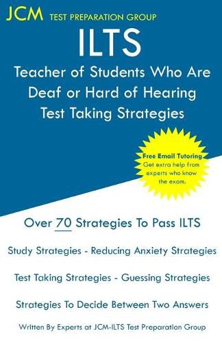 Cover image for ILTS Teacher of Students Who Are Deaf or Hard of Hearing - Test Taking Strategies: ILTS 151 Exam - Free Online Tutoring - New 2020 Edition - The latest strategies to pass your exam.