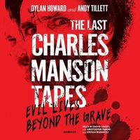 Cover image for The Last Charles Manson Tapes Lib/E: Evil Lives Beyond the Grave