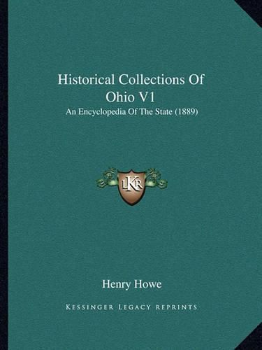 Historical Collections of Ohio V1: An Encyclopedia of the State (1889)