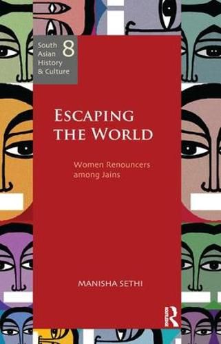 Cover image for Escaping the World: Women Renouncers among Jains