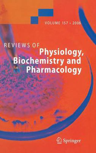 Reviews of Physiology, Biochemistry and Pharmacology 157