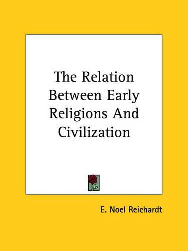 Cover image for The Relation Between Early Religions and Civilization