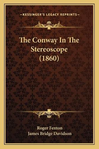 The Conway in the Stereoscope (1860)