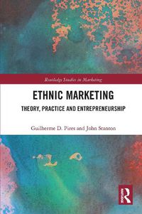 Cover image for Ethnic Marketing: Theory, Practice and Entrepreneurship