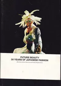 Cover image for Future Beauty: 30 Years of Japanese Fashion