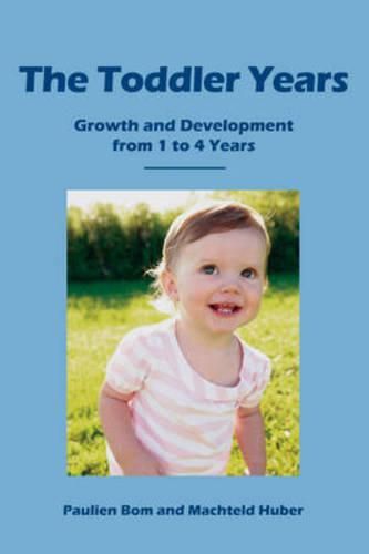 Cover image for The Toddler Years: Growth and Development from 1 to 4 Years