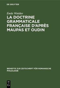 Cover image for La Doctrine Grammaticale Francaise d'Apres Maupas Et Oudin