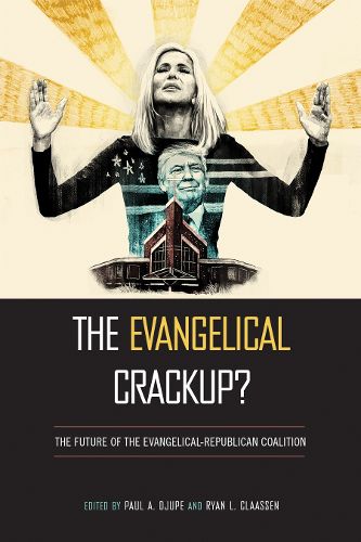 Cover image for The Evangelical Crackup?: The Future of the Evangelical-Republican Coalition