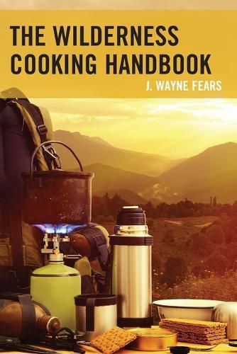 Cover image for The Wilderness Cooking Handbook
