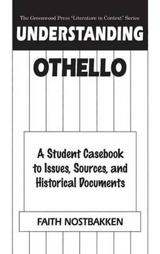 Cover image for Understanding Othello: A Student Casebook to Issues, Sources, and Historical Documents