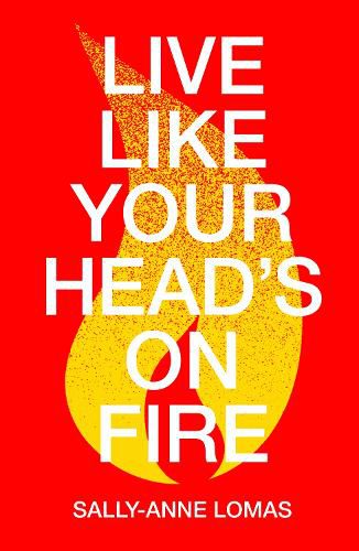 Cover image for Live Like Your Head's On Fire