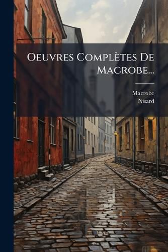 Cover image for Oeuvres Completes De Macrobe...