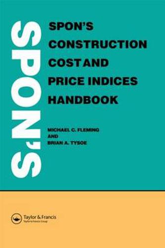 Cover image for Spon's Construction Cost and Price Indices Handbook