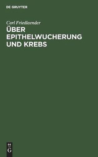 UEber Epithelwucherung und Krebs