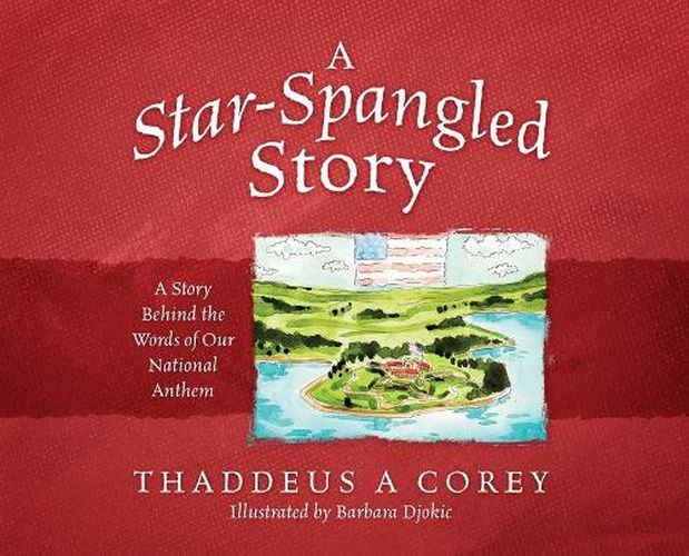 Cover image for A Star-Spangled Story: A Story Behind the Words of Our National Anthem