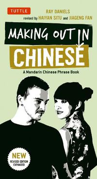 Cover image for Making Out in Chinese: A Mandarin Chinese Phrase Book