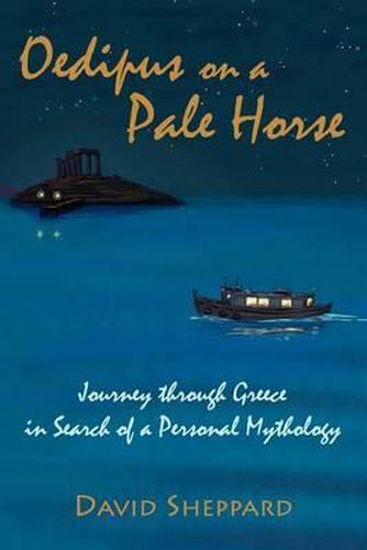 Cover image for Oedipus On A Pale Horse: Greek Journey In Search Of A Personal Mythology