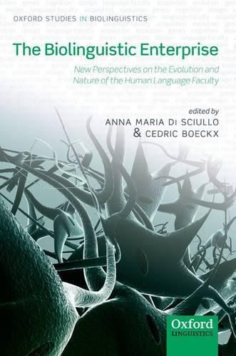 Cover image for The Biolinguistic Enterprise: New Perspectives on the Evolution and Nature of the Human Language Faculty