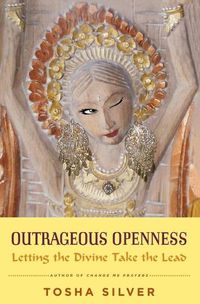 Cover image for Outrageous Openness: Letting the Divine Take the Lead