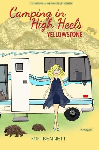 Cover image for Camping in High Heels: Yellowstone