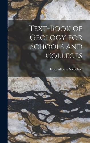 Cover image for Text-book of Geology for Schools and Colleges [microform]