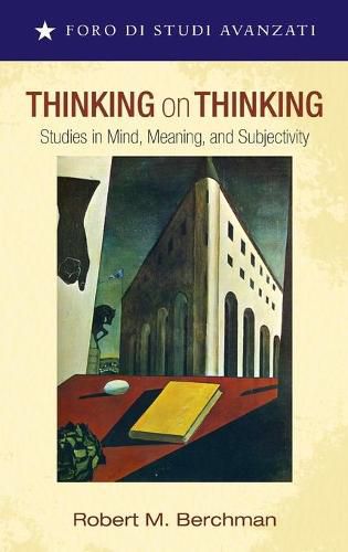 Thinking on Thinking: Studies in Mind, Meaning, and Subjectivity