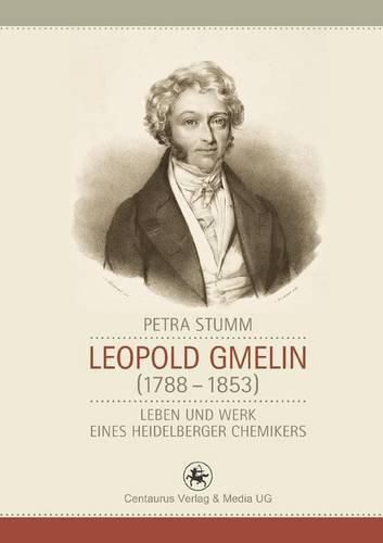 Cover image for Leopold Gmelin (1788 - 1853): Leben und Werk eines Heidelberger Chemikers