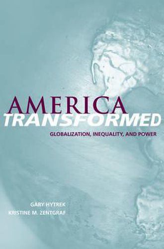 Cover image for America Transformed: Globalization, Inequality, and Power