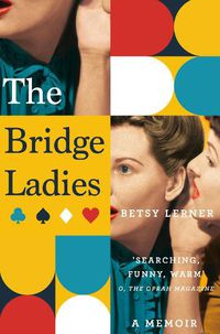 Cover image for The Bridge Ladies: A Memoir