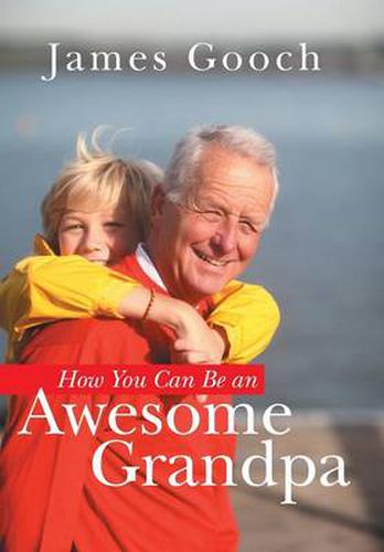 Cover image for How You Can Be an Awesome Grandpa