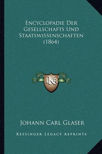 Cover image for Encyclopadie Der Gesellschafts Und Staatswissenschaften (1864)