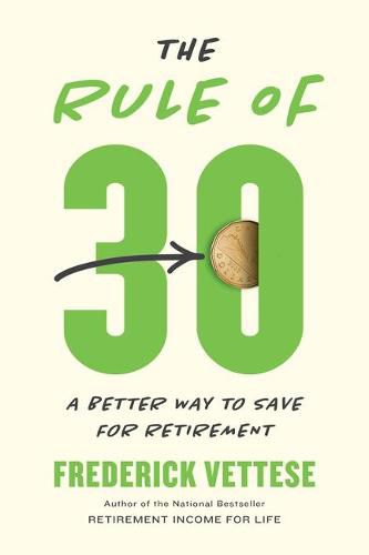 The Rule of 30: A Better Way to Save for Retirement