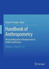 Cover image for Handbook of Anthropometry: Physical Measures of Human Form in Health and Disease