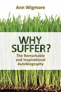 Cover image for Why Suffer?: How I Overcame Illness and Pain Naturally