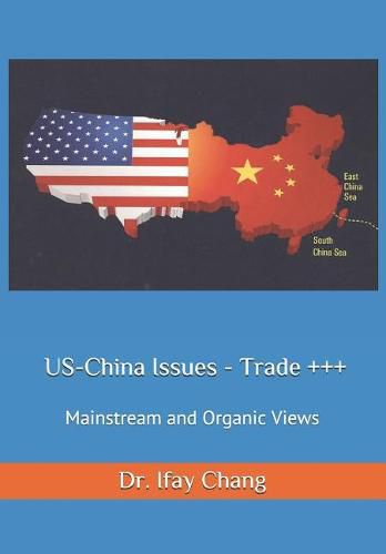Cover image for US-China Issues - Trade +++: Mainstream and Organic Views