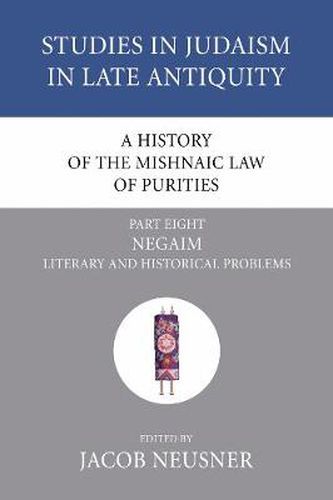 Cover image for A History of the Mishnaic Law of Purities, Part 8: Negaim: Literary and Historical Problems