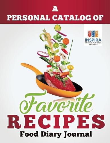 Cover image for A Personal Catalog of Favorite Recipes Food Diary Journal