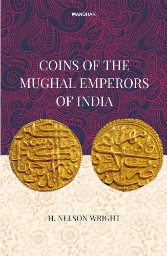 Cover image for Coins of the Mughal Emperors of India