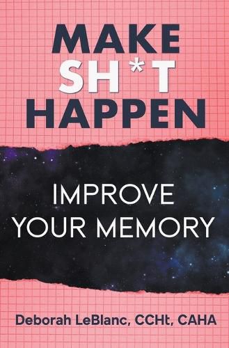 Make Sh** Happen! Improve Your Memory